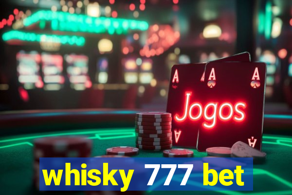 whisky 777 bet